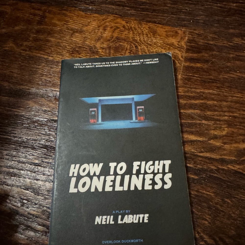 How to Fight Loneliness by Neil LaBute